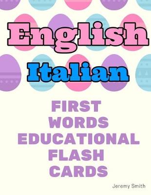 Book cover for English Italian First Words Educational Flash Cards