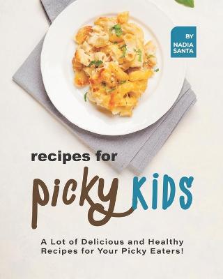 Book cover for Recipes for Picky Kids