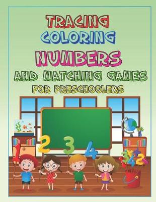 Cover of Tracing Coloring Numbers and Matching Games for Preschoolers