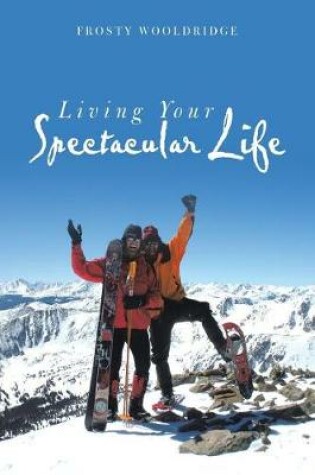 Cover of Living Your Spectacular Life