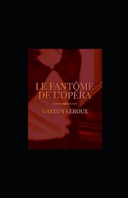 Book cover for Le Fantôme de l'Opéra illustrée