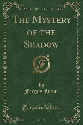 Book cover for The Mystery of the Shadow (Classic Reprint)