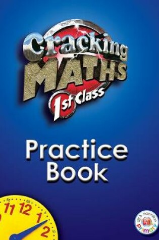 Cover of Cracking Maths 1st Class Practice Book