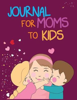 Book cover for Journal For Moms To Kids