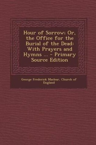 Cover of Hour of Sorrow; Or, the Office for the Burial of the Dead