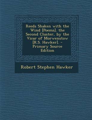 Book cover for Reeds Shaken with the Wind [Poems]. the Second Cluster, by the Vicar of Morwenstow [R.S. Hawker]. - Primary Source Edition