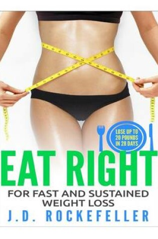 Cover of Eat Right for Fast and Sustained Weight Loss