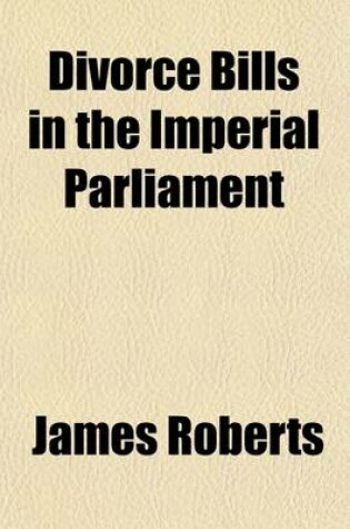 Cover of Divorce Bills in the Imperial Parliament
