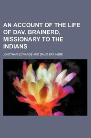 Cover of An Account of the Life of Dav. Brainerd, Missionary to the Indians