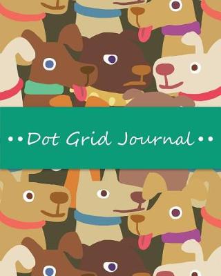 Book cover for Dot Grid Bullet Journal, Daily Dated Notebook Diary, Dog Lovers Pattern