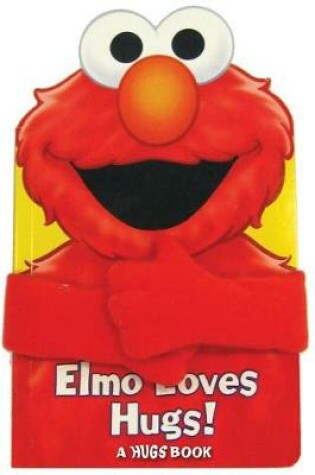 Cover of Sesame Street Elmo Loves Hugs!