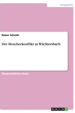 Cover of Der Moscheekonflikt in W�chtersbach