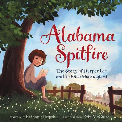 Cover of Alabama Spitfire: The Story of Harper Lee and To Kill a Mockingbird