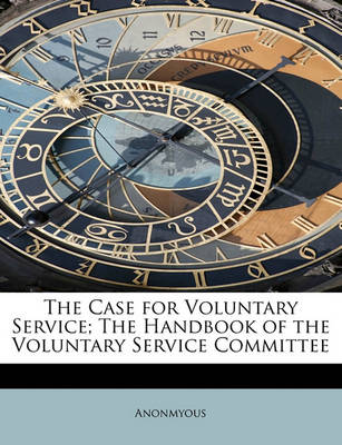 Book cover for The Case for Voluntary Service; The Handbook of the Voluntary Service Committee