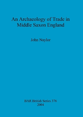 Book cover for An archaeology of trade in Middle Saxon England