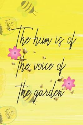 Book cover for The Hum Is Of The Voice Of The Garden