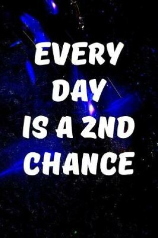 Cover of Every day is a 2nd chance