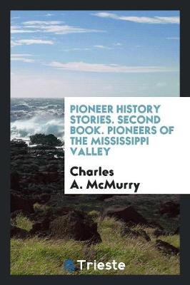 Book cover for Pioneer History Stories. Second Book. Pioneers of the Mississippi Valley