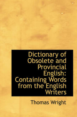 Cover of Dictionary of Obsolete and Provincial English