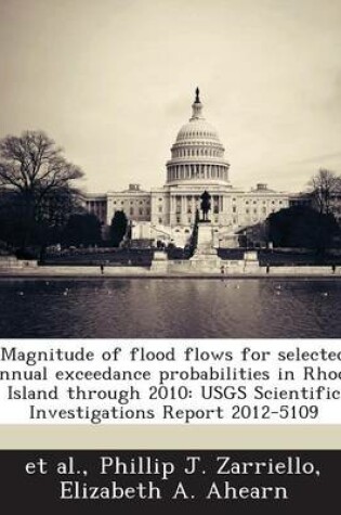 Cover of Magnitude of Flood Flows for Selected Annual Exceedance Probabilities in Rhode Island Through 2010