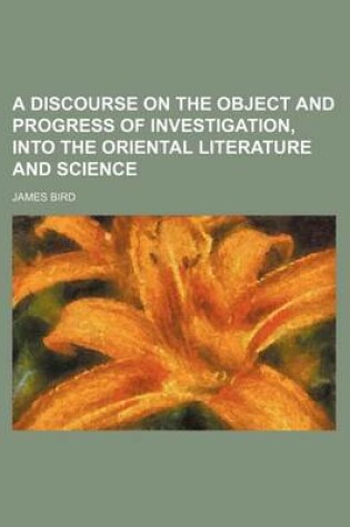 Cover of A Discourse on the Object and Progress of Investigation, Into the Oriental Literature and Science