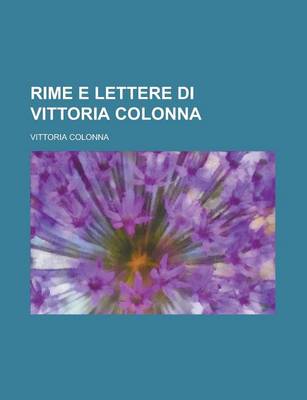 Book cover for Rime E Lettere Di Vittoria Colonna