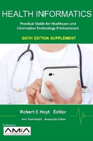 Cover of Health Informatics Sixth Edition Supplement: Practical Guide for Healthcare and Information Technology Professionals