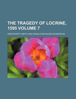 Book cover for The Tragedy of Locrine, 1595 Volume 7