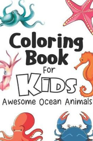 Cover of Coloring Book For Kids Awesome Ocean Animals