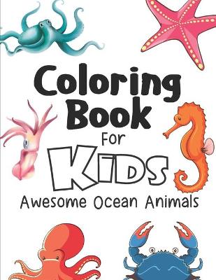 Book cover for Coloring Book For Kids Awesome Ocean Animals