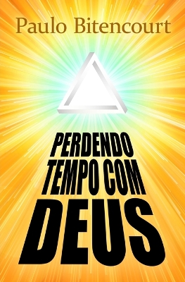 Cover of Perdendo Tempo Com Deus