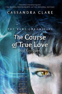 Book cover for The Bane Chronicles 10: The Course of True Love (and First Dates)