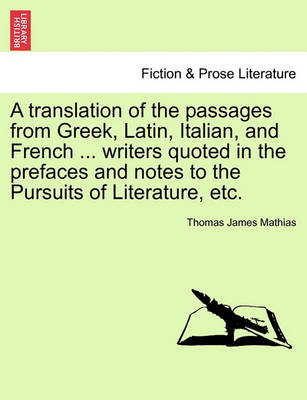 Book cover for A Translation of the Passages from Greek, Latin, Italian, and French ... Writers Quoted in the Prefaces and Notes to the Pursuits of Literature, Etc.