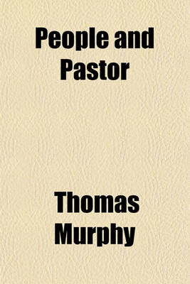 Book cover for People and Pastor; Duties Involved in the Important Relation