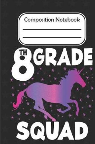 Cover of 8th grade Squad - Composition Notebook