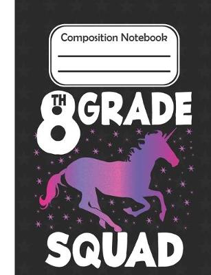 Book cover for 8th grade Squad - Composition Notebook