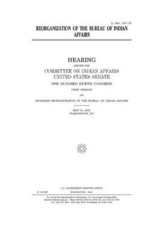 Cover of Reorganization of the Bureau of Indian Affairs