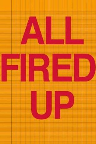 Cover of All Fired Up