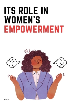 Book cover for its Role in Women's Empowerment The Evolution of Consciousness