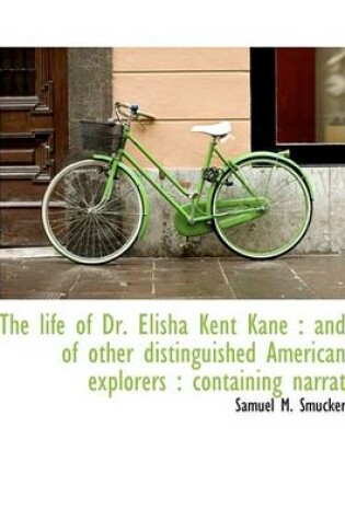 Cover of The Life of Dr. Elisha Kent Kane