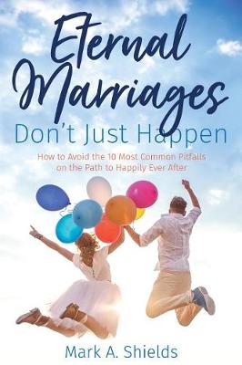 Book cover for Eternal Marriages Don't Just Happen