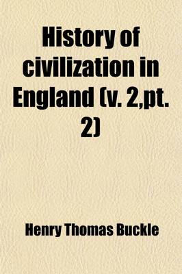 Book cover for History of Civilization in England (Volume 2, PT. 2)