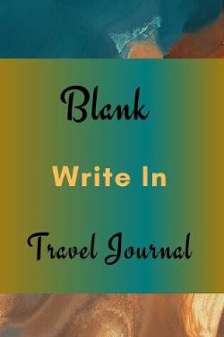 Cover of Blank Write In Travel Journal (Dark Green Brown Abstract Art Cover)