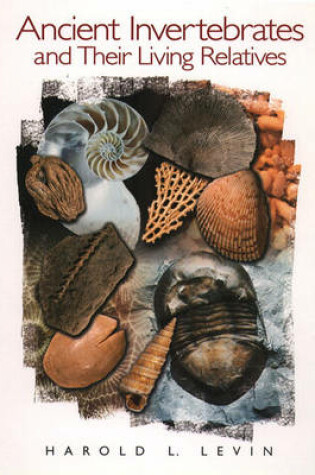 Cover of Ancient Invertebrates and Their Living Relatives