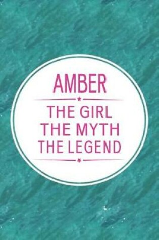 Cover of Amber the Girl the Myth the Legend