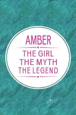 Book cover for Amber the Girl the Myth the Legend