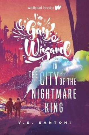 Cover of I'm a Gay Wizard in the City of the Nightmare King