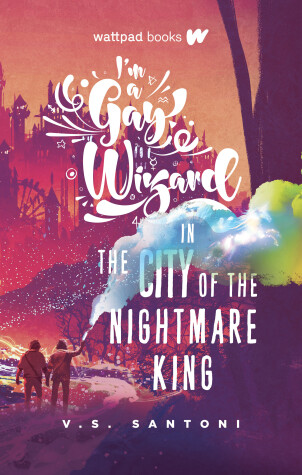 Book cover for I'm a Gay Wizard in the City of the Nightmare King