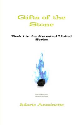 Book cover for Gifts of the Stone: Book 1 in the Ancestral United Series