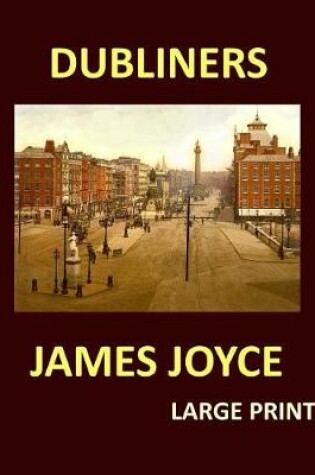 Cover of DUBLINERS JAMES JOYCE Large Print